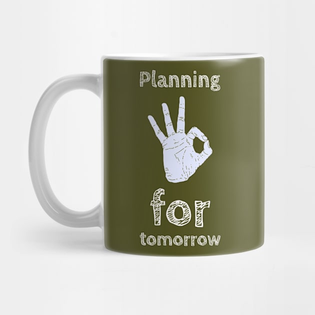 Planning for tomorrow. by antteeshop